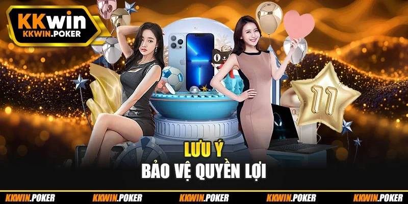 Lưu ý bảo vệ quyền lợi