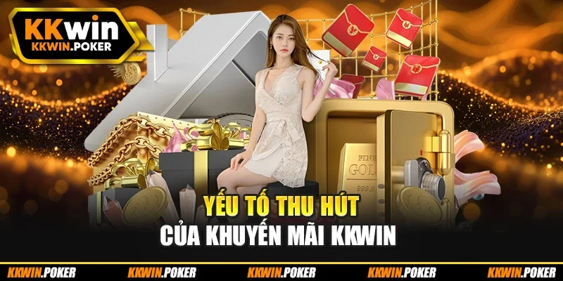 Yếu tố thu hút của khuyến mãi KKWIN