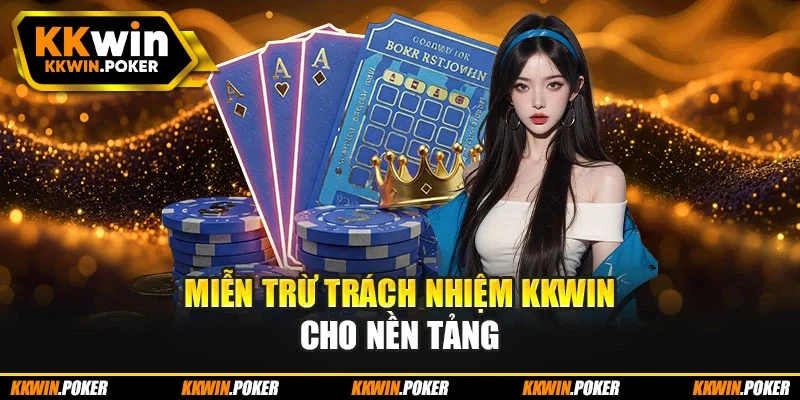 Miễn trừ trách nhiệm KKWIN cho nền tảng