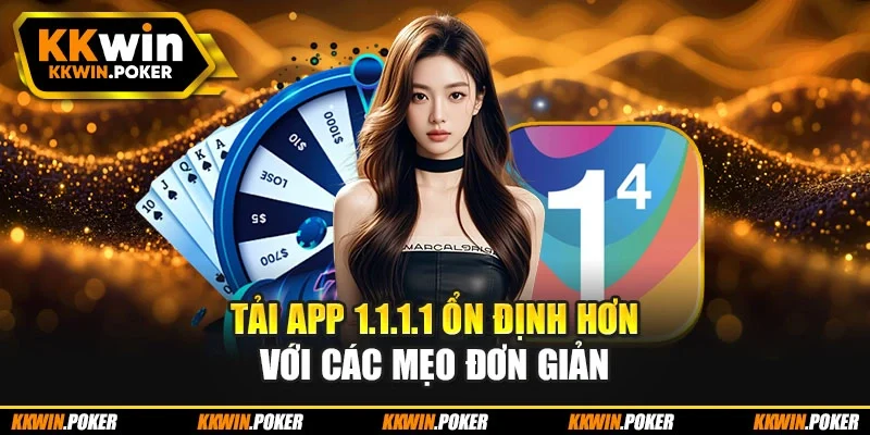 Tải app 1.1.1.1 giúp kết nối ổn định trên PC