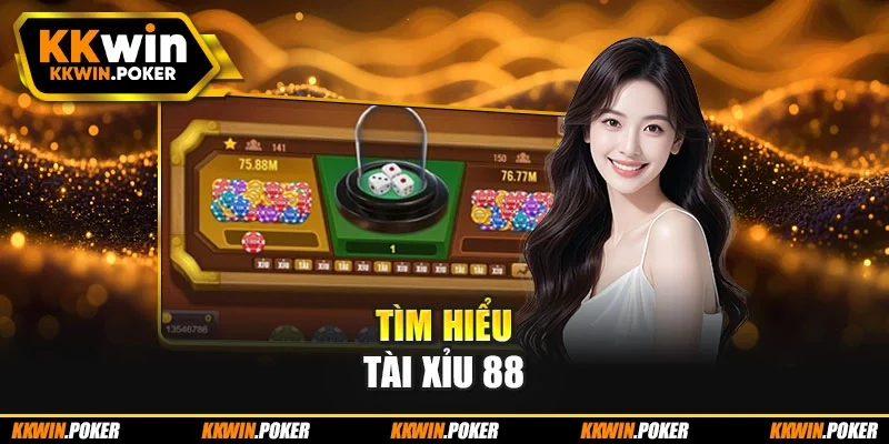Tìm hiểu tài xỉu 88 Tìm hiểu tài xỉu 88