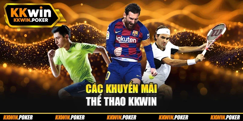 Các khuyến mãi thể thao Kkwin